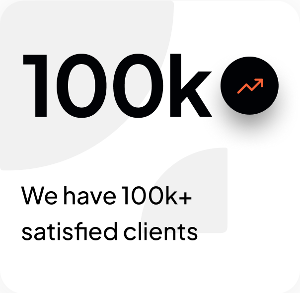 We have 100k+ satisfied clients.